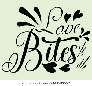 Love bites typography t shirt design