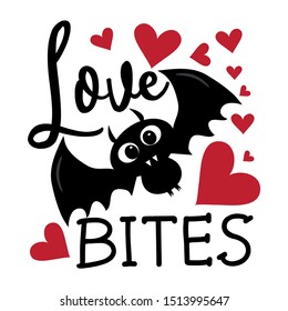 Love bites-funny saying, with cute bat and red hearts. Good for print, posters, flyers, t-shirts, cards, invitations, stickers, banners.