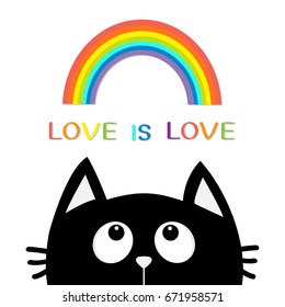 Love is love. Black cat looking up to rainbow. Cute cartoon character. Valentines Day. Kawaii animal. Love Greeting card. LGBT sign symbol. Flat design. White background. Isolated. Vector