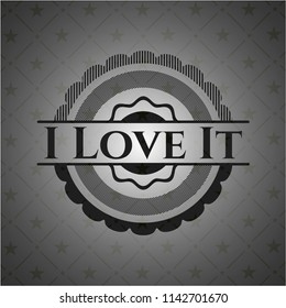 I Love It black emblem. Vintage.