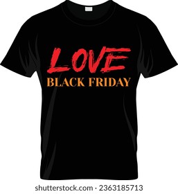 Love Black Friday Shirts design illustration, it can use for label, logo, sign, sticker or printing for the t-shirt.