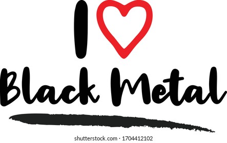 I Love Black Metal Calligraphy Lettering for posters, cards design, T-Shirts.