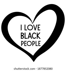  I love black people. Vector Quote
