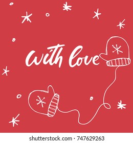 With love - black and white hand drawn lettering Christmas and New Year holiday calligraphy phrase on the background. Brush ink typography for photo overlays, t-shirt print, poster design.
