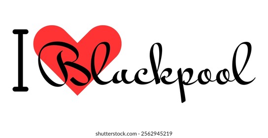 I love Blackpool, city of United Kingdom. Hand drawn letters with red heart. Vector illustration lettering, modern design for print t shirt, banner, poster, sticker or label.