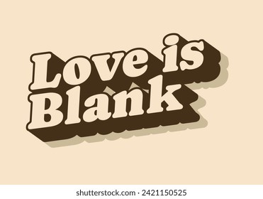 El amor está en blanco. Diseño de efecto de texto en estilo retro vintage