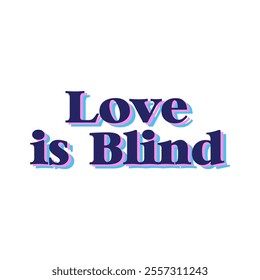 "Love Is Blind" is a thought-provoking and evocative design that captures the idea of unconditional love and acceptance. 