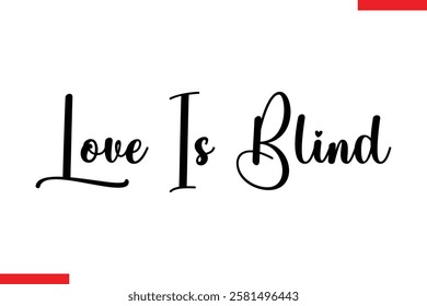 Love Is Blind Love typography text saying