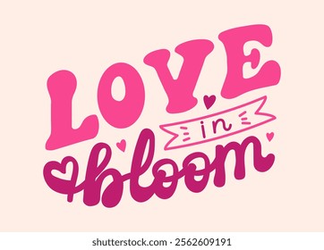 Love in Bloom retro style pink lettering on white background with hearts. Hand drawn spring groovy vintage phrase for greeting cards poster. Round soft letters.