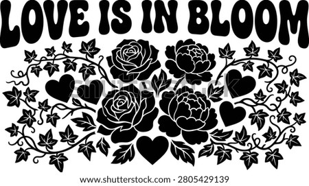 Love is in bloom typography with black roses, peonies, heart shapes, and ivy vines