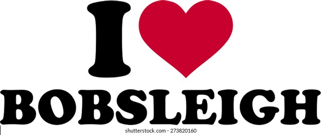 I love Bobsleigh