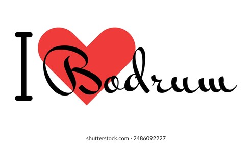 I love Bodrum, city of Turkey. Hand drawn letters with red heart. Vector illustration lettering, modern design for print t shirt, banner, poster, sticker or label.