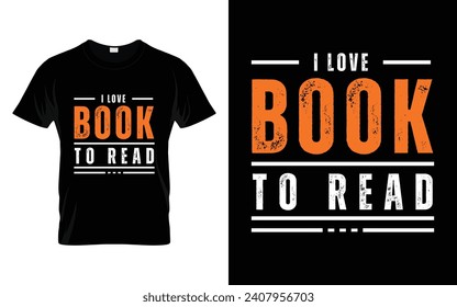 I love book to read Reading Book T-shirt