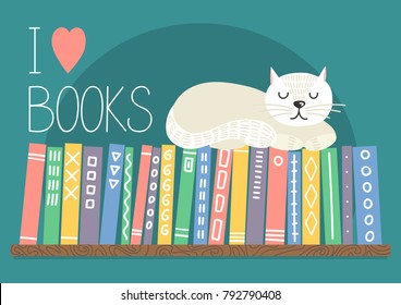 I love books. Books on shelf with white cat. Books with ornament on teal background. Cat sleeping on bookshelf. Hand drawn lettering. Vector illustration.