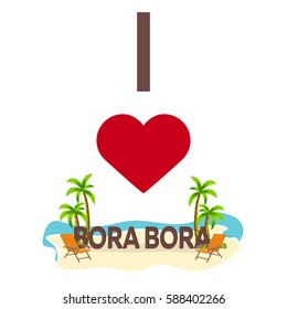 I love Bora Bora. Travel. Palm, summer, lounge chair Vector flat illustration