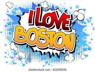 I Love Boston - Comic book style word