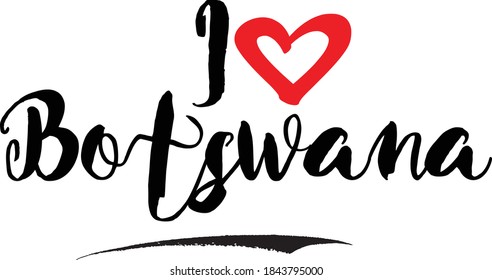 I Love Botswana  Hand Written Typography word modern Calligraphy Text 
