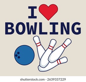 I love bowling poster design with bowling ball, pins and heart