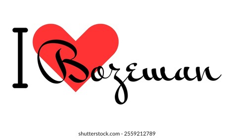 I love Bozeman, city of United States. Hand drawn letters with red heart. Vector illustration lettering, modern design for print t shirt, banner, poster, sticker or label.