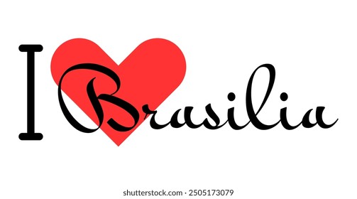 I love Brasilia, city of Brazil. Hand drawn letters with red heart. Vector illustration lettering, modern design for print t shirt, banner, poster, sticker or label.
