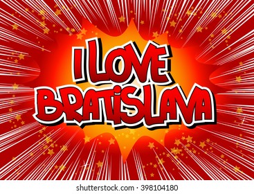 I Love Bratislava - Comic book style word