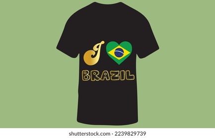 I Love Brazil T-Shirt Design for Men and Women, Vector Illustration.