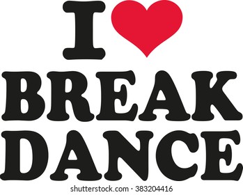 I love Breakdance