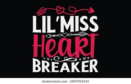 Lil’miss Love Breaker - Happy Valentine's Day T-Shirt Design Template, Couple Valentine's Day Quotes, Illustration For Prints on t-shirts And Banners, Posters, Cards.