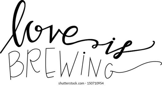 13,572 Love is brewing Images, Stock Photos & Vectors | Shutterstock