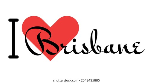 I love Brisbane, city of Australia. Hand drawn letters with red heart. Vector illustration lettering, modern design for print t shirt, banner, poster, sticker or label.