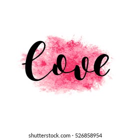 Love. Brush hand lettering vector illustration. Inspiring quote. Can be used for photo overlays, posters, apparel design, prints, greeting cards and more.