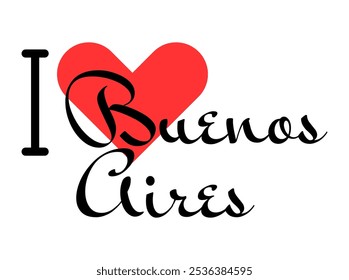 I love Buenos Aires, city of Argentina. Hand drawn letters with red heart. Vector illustration lettering, modern design for print t shirt, banner, poster, sticker or label.