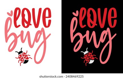 love bug , awesome valentine t-shirt design vector file