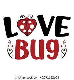 Love bug, Ladybug shirt print template, Cute bug vector, Happy valentine shirt print template, Valentine element, Lovebug