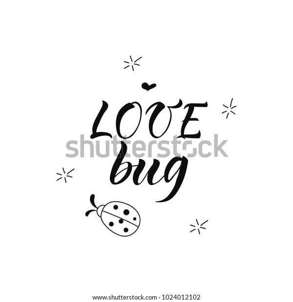 Love Bug Lettering Quote Design Greeting Stock Vector Royalty Free 1024012102