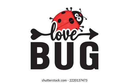 love bug svg, Valentines Day svg, Happy valentine's day T shirt plantilla de tarjeta de saludo con texto tipográfico y corazón rojo y línea en el fondo. Ilustración vectorial, volantes