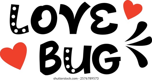 Love bug vector illustration. Valentine's Day typography