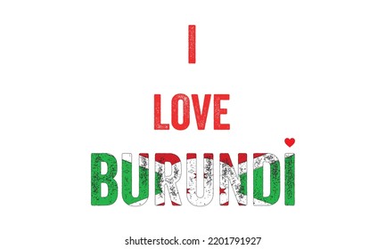 I love Burundi, design, Burundi, Burundi Flag colors, Heart, text, typography, Republic of Burundi, freedom, poster design, banner, sticker, post, design, typographic, t-shirt design, t-shirt template