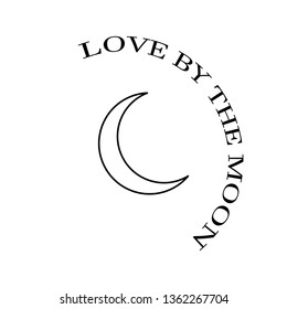 love by the moon modern fashion slogan for t-shirt and apparels tee graphic vector print .Vector