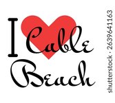 I love Cable Beach, city of Bahamas. Hand drawn letters with red heart. Vector illustration lettering, modern design for print t shirt, banner, poster, sticker or label.