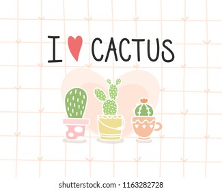 I love cactus. Cute cactus with “I love cactus” word on pastel background. Vector illustration.