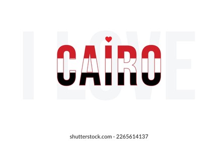 I love Cairo, Cairo vector, Cairo, Capital of Egypt, I love Egypt, Flag of Egypt, Egypt, National Day, Independence day, Typography design, Typographic, Corporate, Wallpaper, creative, Design, Eps