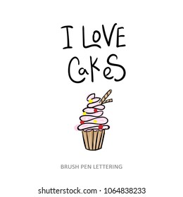I love cakes. Vector bakery poster with cupcake. Greeting card decoration with tasty creamy small cacke print. Hand drawn typography design.