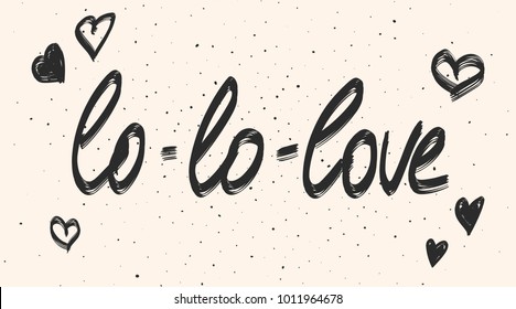 Love calligraphy phrase. Vector hand drawn illustration. Typography poster with modern black calligraphic text and brush painted hearts. Valentines Day theme lettering. Hipster fashion design