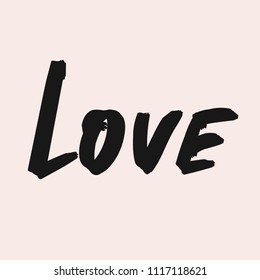 Love calligraphy phrase. Vector hand drawn word. Typography poster with modern black brush painted calligraphic text. Valentines Day theme lettering. Hipster fashion design for print, signage, label