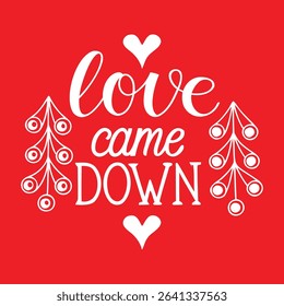 Love Came Down Christmas Quote with Heart and Trees