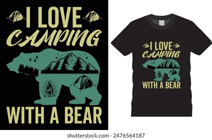 I LOVE CAMPING WITH A BEAR Outdoor at the mountain Retro Vintage adventure Camping T-shirt Design. Camping Graphic Artwork, background, vector t shirt, Camp, Tree.