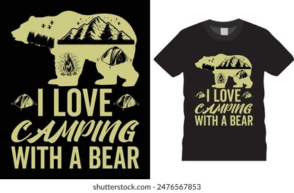 I LOVE CAMPING WITH A BEAR Outdoor at the mountain Retro Vintage adventure Camping T-shirt Design. Camping Graphic Artwork, background, vector t shirt, Camp, Tree.