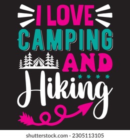I Love Camping and Hiking T-shirt Design Vector File