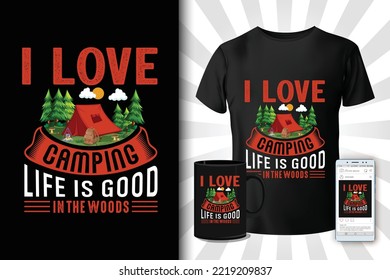 I love camping life is good t-shirt design